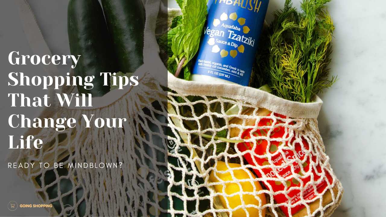 Grocery Shopping Tips We All Need In Our Life